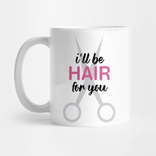 Hair For You Mug